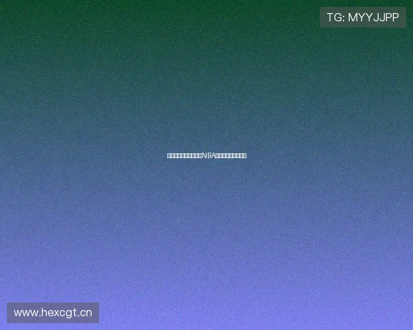 乐球直播平台在线观看NBA赛事高清无卡顿体验